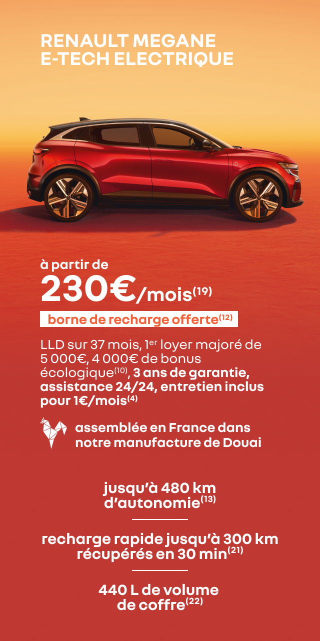 RENAULT MEGANE E-TECH ELECTRIQUE à partir de 230€/mois(19) borne de recharge offerte(12)