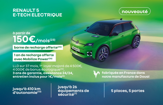 NOUVEAUTÉ RENAULT 5 E-TECH ELECTRIQUE à partir de 150€/mois(23) borne de recharge offerte(25) 1an de recharge offerte avec Mobilize Power(26)